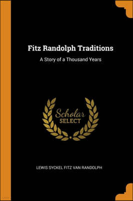 Fitz Randolph Traditions: A Story of a Thousand Years