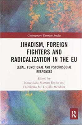 Jihadism, Foreign Fighters and Radicalization in the EU