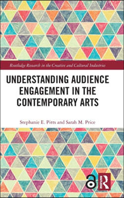 Understanding Audience Engagement in the Contemporary Arts