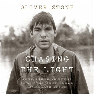 Houghton Mifflin Chasing the Light Lib/E: Writing, Directing, and Surviving Platoon, Midnight Express, Scarface, Salvador, and the Movie Game