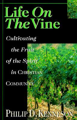 Life on the Vine: Cultivating the Fruit of the Spirit