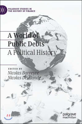 A World of Public Debts: A Political History