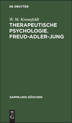 Therapeutische Psychologie. Freud-Adler-Jung: Mit Einer Einführung Von C. C. Jung