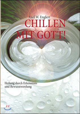 "Chillen" Mit Gott: Heilung durch Rituale und Bewusstwerdung