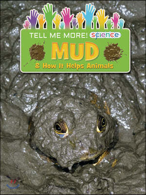 Mud: & How It Helps Animals