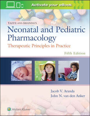 Yaffe and Aranda's Neonatal and Pediatric Pharmacology: Therapeutic Principles in Practice