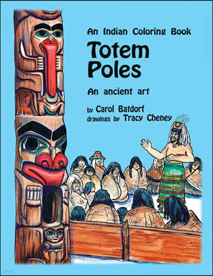 Totem Poles Coloring Book: An Ancient Art