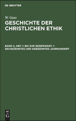 Bis Zur Gegenwart, 1: Sechszehntes Und Siebzehntes Jahrhundert: Die Vorherrschende Kirchliche Ethik