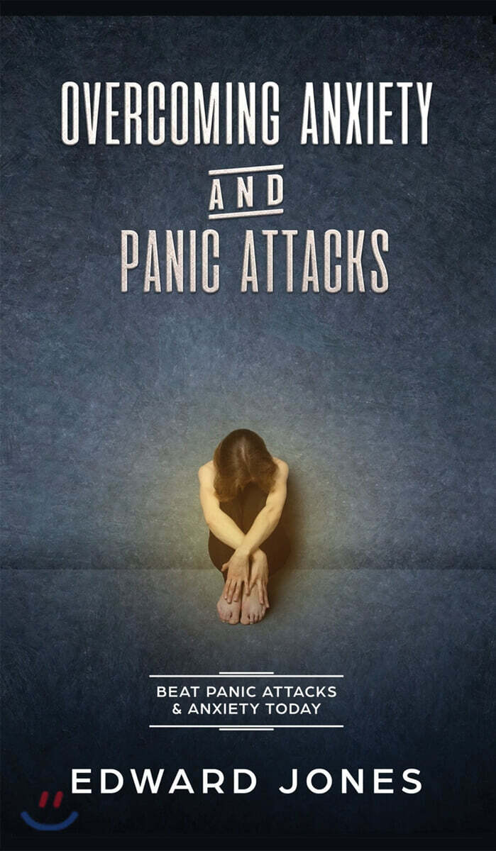 Overcoming Anxiety & Panic Attacks: Beat Panic Attacks & Anxiety, Today