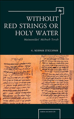 Without Red Strings or Holy Water: Maimonides' Mishne Torah