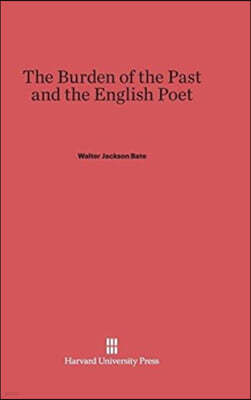 The Burden of the Past and the English Poet