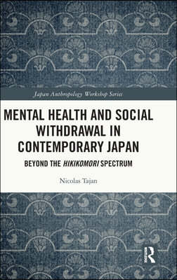Mental Health and Social Withdrawal in Contemporary Japan