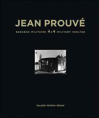Jean Prouve Baraque Militaire 4x4 Military Shelter, 1939
