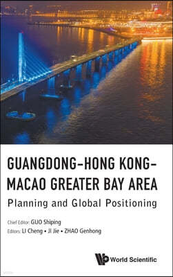 Guangdong-Hong Kong-Macao Greater Bay Area: Planning and Global Positioning