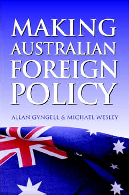 Making Australian Foreign Policy