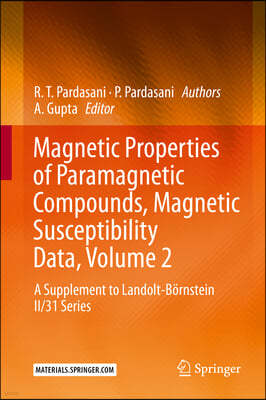 Magnetic Properties of Paramagnetic Compounds, Magnetic Susceptibility Data, Volume 2: A Supplement to Landolt-Bornstein II/31 Series