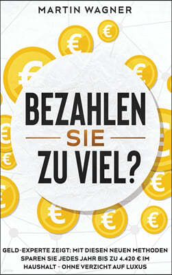 "Bezahlen Sie zu viel?": Geld-Experte zeigt: Mit diesen neuen Methoden sparen Sie jedes Jahr bis zu 4.420 im Haushalt - ohne Verzicht auf Luxus