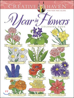 Creative Haven a Year in Flowers Coloring Book