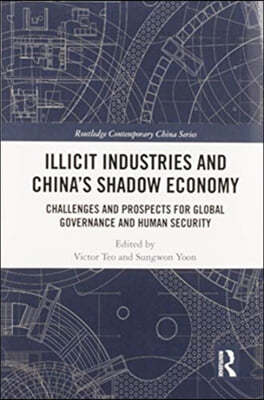 Illicit Industries and Chinas Shadow Economy