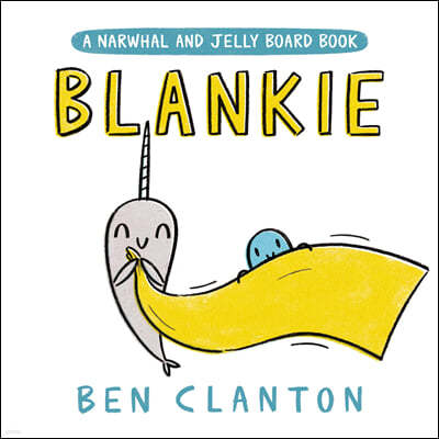 Blankie (a Narwhal and Jelly Board Book)