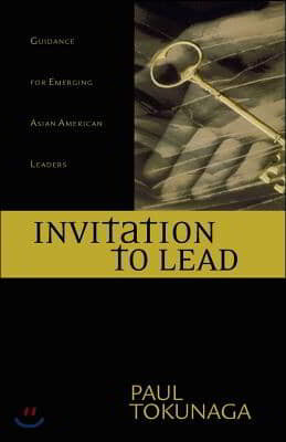 Invitation to Lead: Guidance for Emerging Asian American Leaders