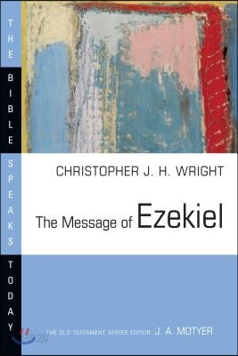 The Message of Ezekiel: A New Heart and a New Spirit