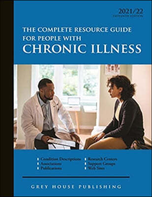 Complete Resource Guide for People with Chronic Illness, 2021/22: Print Purchase Includes 2 Years Free Online Access
