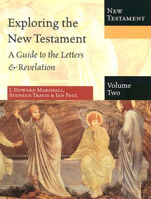 Exploring the New Testament: A Guide to the Letters & Revelation