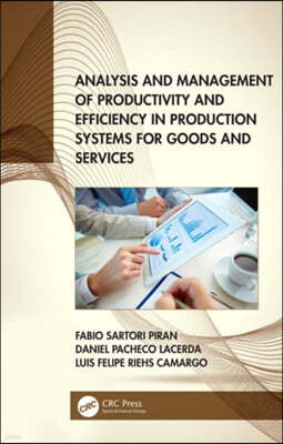 Analysis and Management of Productivity and Efficiency in Production Systems for Goods and Services