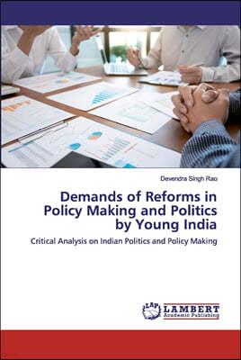 Demands of Reforms in Policy Making and Politics by Young India