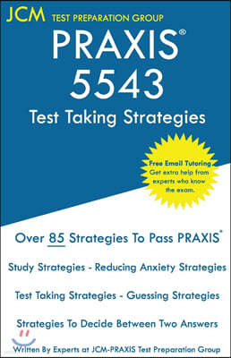PRAXIS 5543 Test Taking Strategies: PRAXIS 5543 Exam - Free Online Tutoring - The latest strategies to pass your exam.
