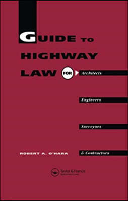 Guide to Highway Law for Architects, Engineers, Surveyors and Contractors