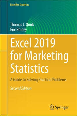 Excel 2019 for Marketing Statistics: A Guide to Solving Practical Problems