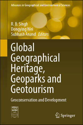 Global Geographical Heritage, Geoparks and Geotourism: Geoconservation and Development