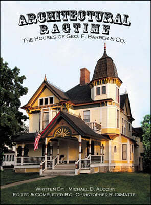 Architectural Ragtime: The Houses of Geo. F. Barber & Co.