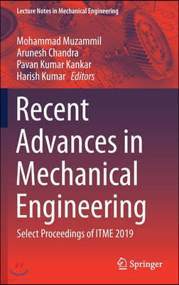 Recent Advances in Mechanical Engineering: Select Proceedings of Itme 2019