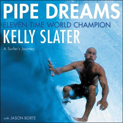 Pipe Dreams Lib/E: A Surfer's Journey