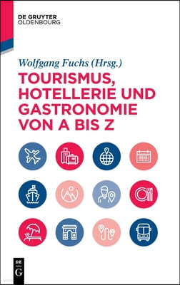 Tourismus, Hotellerie Und Gastronomie Von a Bis Z