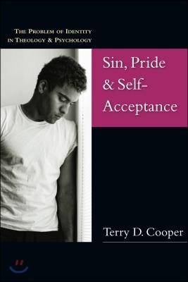 Sin, Pride & Self-Acceptance: The Problem of Identity in Theology Psychology