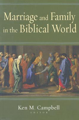 Marriage and Family in the Biblical World