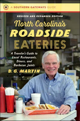 North Carolina's Roadside Eateries, Revised and Expanded Edition: A Traveler's Guide to Local Restaurants, Diners, and Barbecue Joints