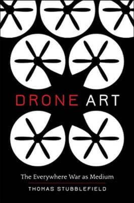 Drone Art: The Everywhere War as Medium