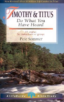 1 & 2 Timothy and Titus: Do What You Have Heard