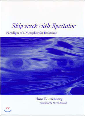 Shipwreck with Spectator: Paradigm of a Metaphor for Existence