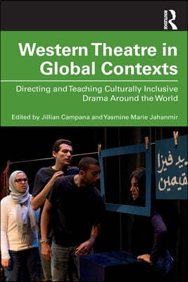 Western Theatre in Global Contexts: Directing and Teaching Culturally Inclusive Drama Around the World