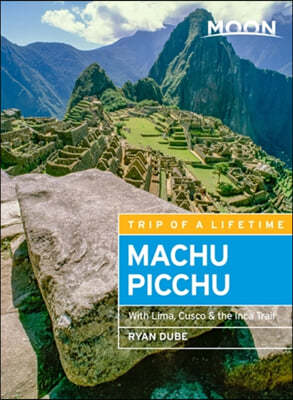 Moon Machu Picchu: With Lima, Cusco & the Inca Trail