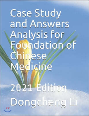 Case Study and Answers Analysis for Foundation of Chinese Medicine