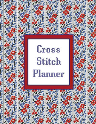 Cross Stitch Planner: Grid Graph Paper Squares, Design Your Own Pattern, Gift, Notebook Journal