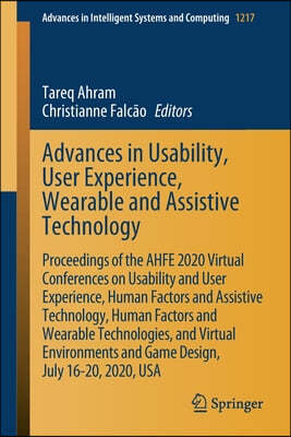 Advances in Usability, User Experience, Wearable and Assistive Technology: Proceedings of the Ahfe 2020 Virtual Conferences on Usability and User Expe