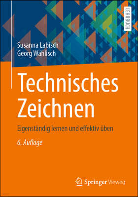 Technisches Zeichnen: Eigenstandig Lernen Und Effektiv Uben